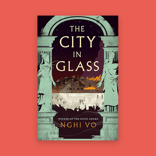 The City In Glass by Nghi Vo
